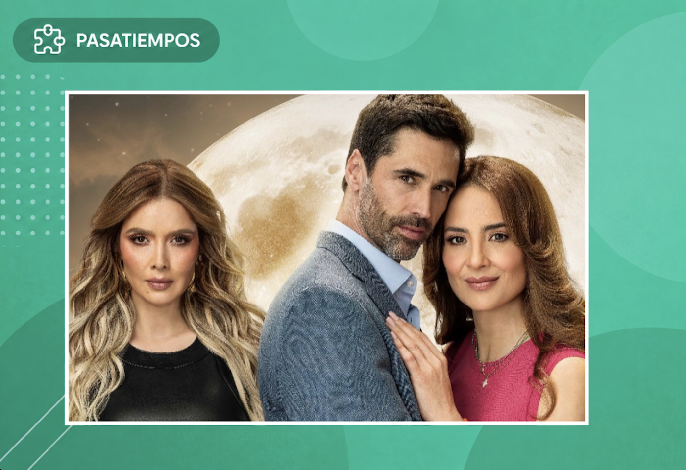 Solo una es correcta: ¿Qué tanto sabes sobre el elenco de ‘El renacer de Luna’?